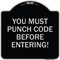 Signmission Property Security You Must Punch Code Before Entering Heavy-Gauge Alum Sign, 18" H, BS-1818-23234 A-DES-BS-1818-23234 - alternate 1